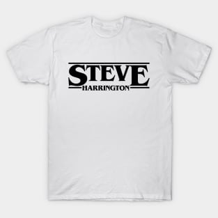 Steve Stranger Harrington Things Black Font T-Shirt